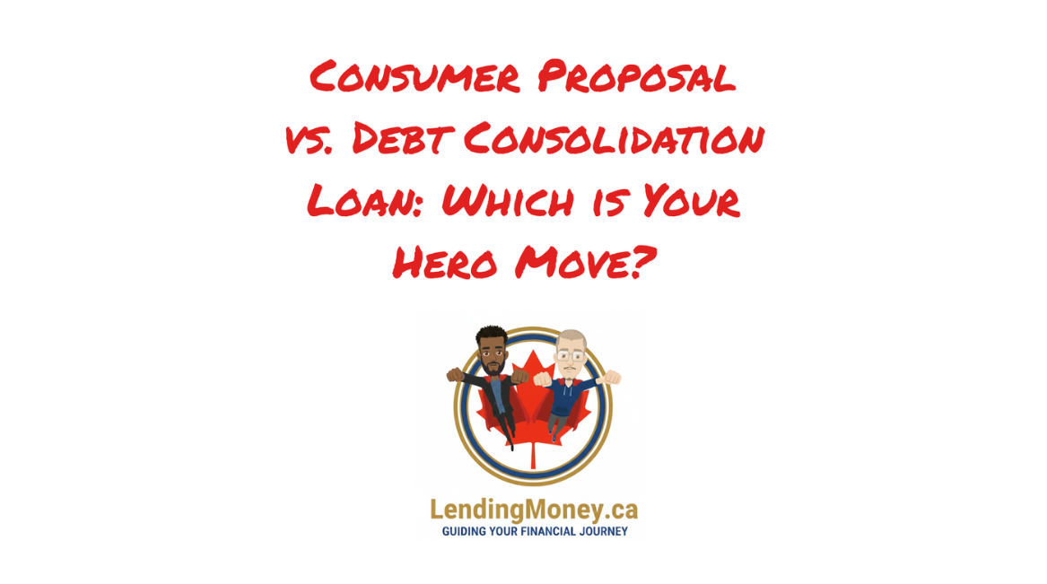 Consumer Proposal vs. Debt Consolidation Loan