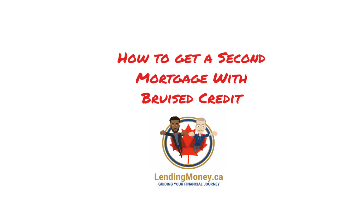 How to get a Second Mortgage With Bruised Credit