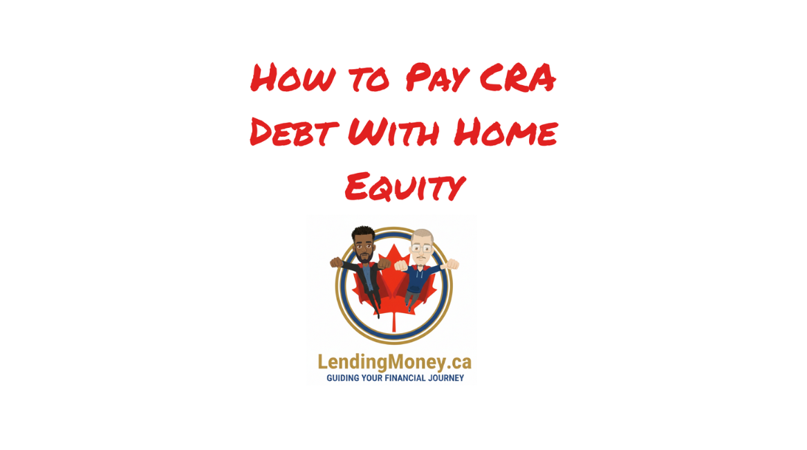 How to Pay CRA Debt With Home Equity
