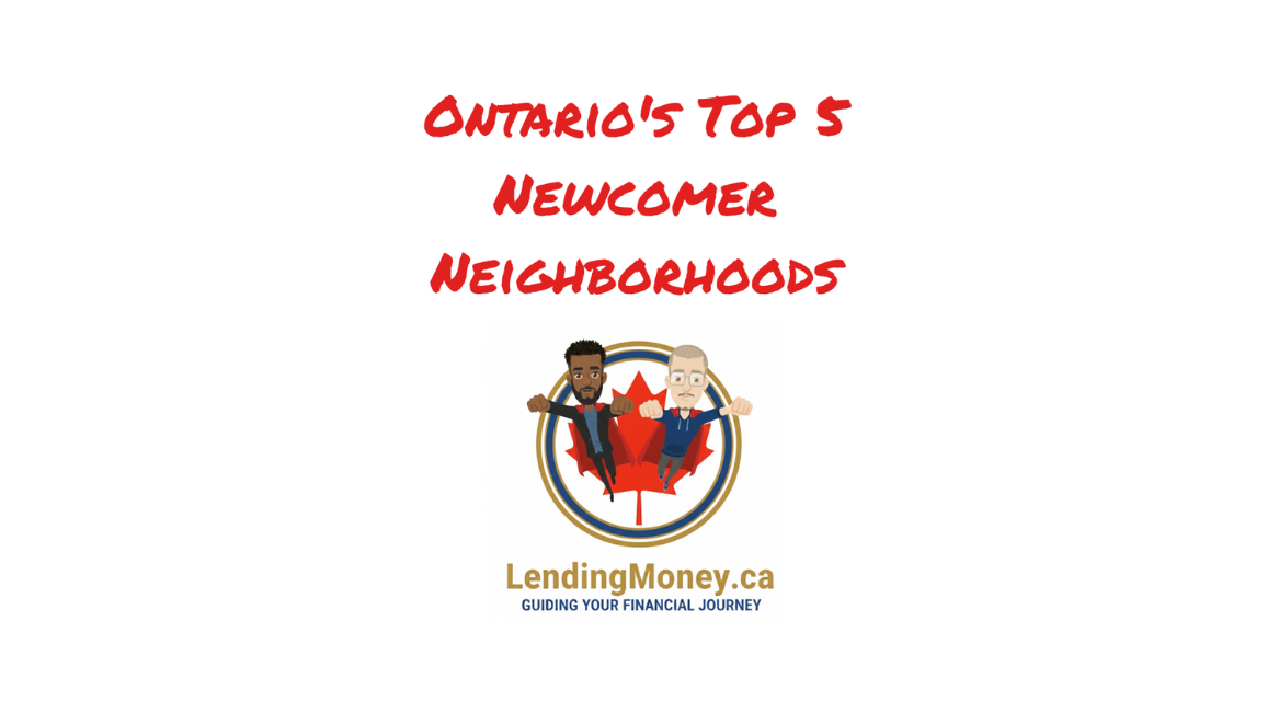 Ontario's Top 5 Newcomer Neighborhoods