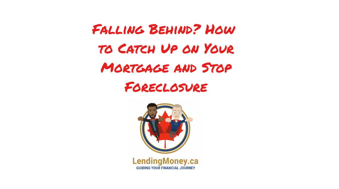 Catch Up on Your Mortgage and Stop Foreclosure