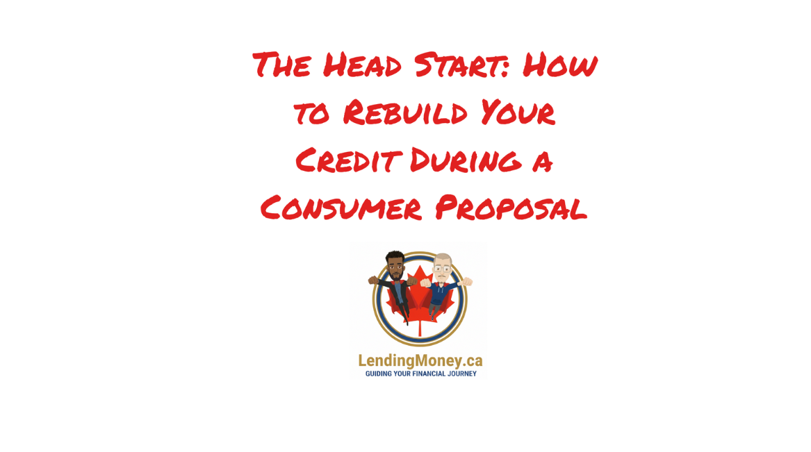 How to Rebuild Your Credit During a Consumer Proposal