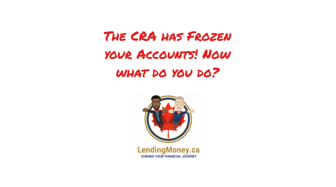 Bank Account Frozen by CRA? | LendingMoney