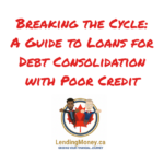 Debt Consolidation Loans for Poor Credit | Lending Money