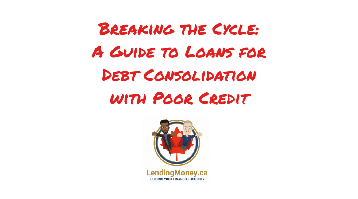 Debt Consolidation Loans for Poor Credit | Lending Money