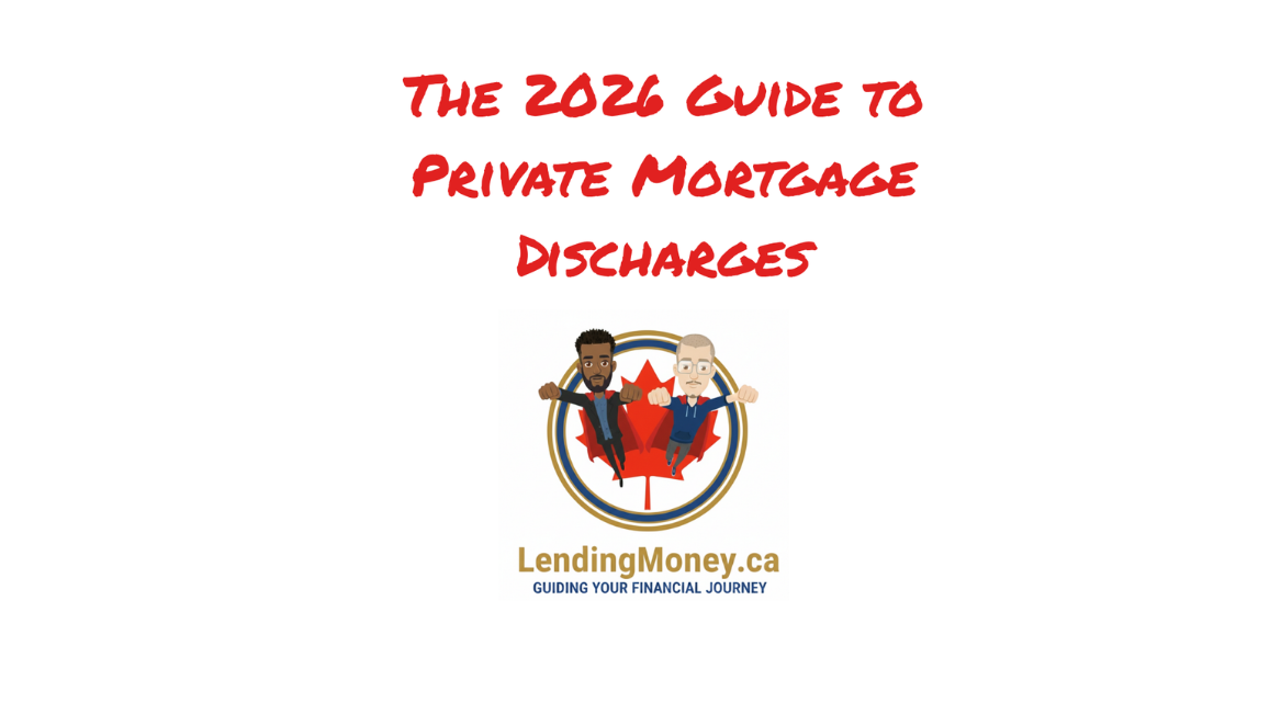 The 2026 Guide to Private Mortgage Discharges in Canada
