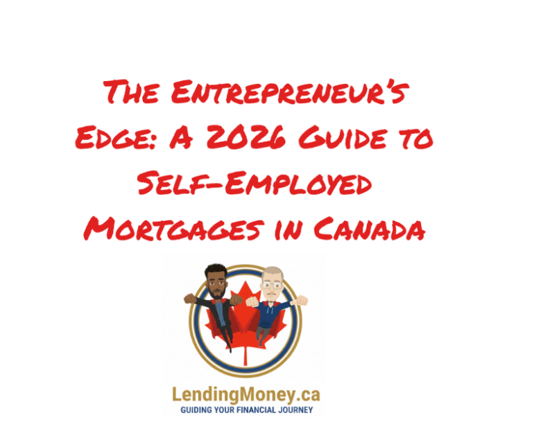The Entrepreneur’s Edge: A 2026 Guide to Self-Employed Mortgages in Canada