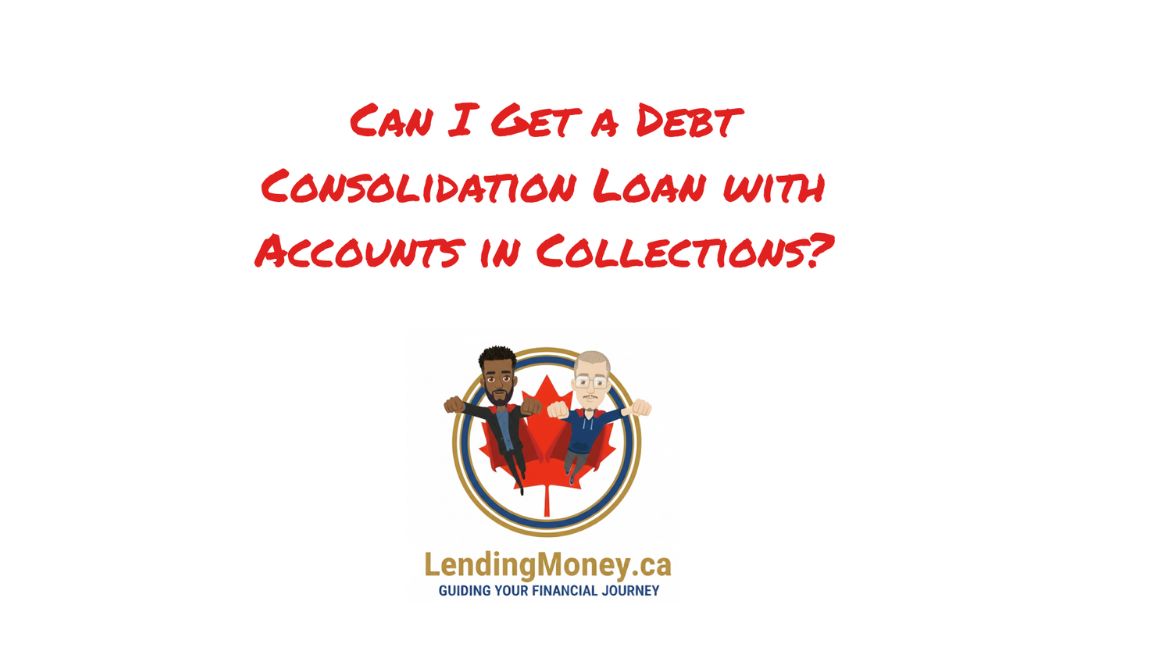 Can I Get a Debt Consolidation Loan with Accounts in Collections?