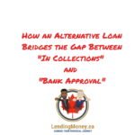 Alternative Loan Bridges the Gap Between "In Collections" and "Bank Approval