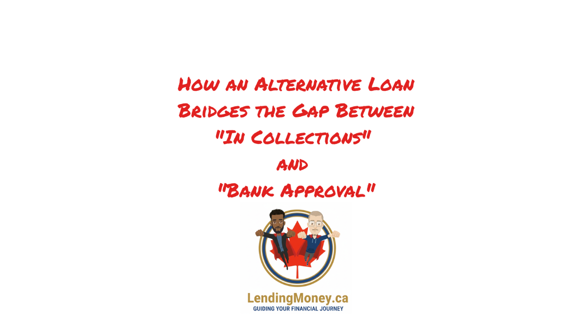 Alternative Loan Bridges the Gap Between "In Collections" and "Bank Approval