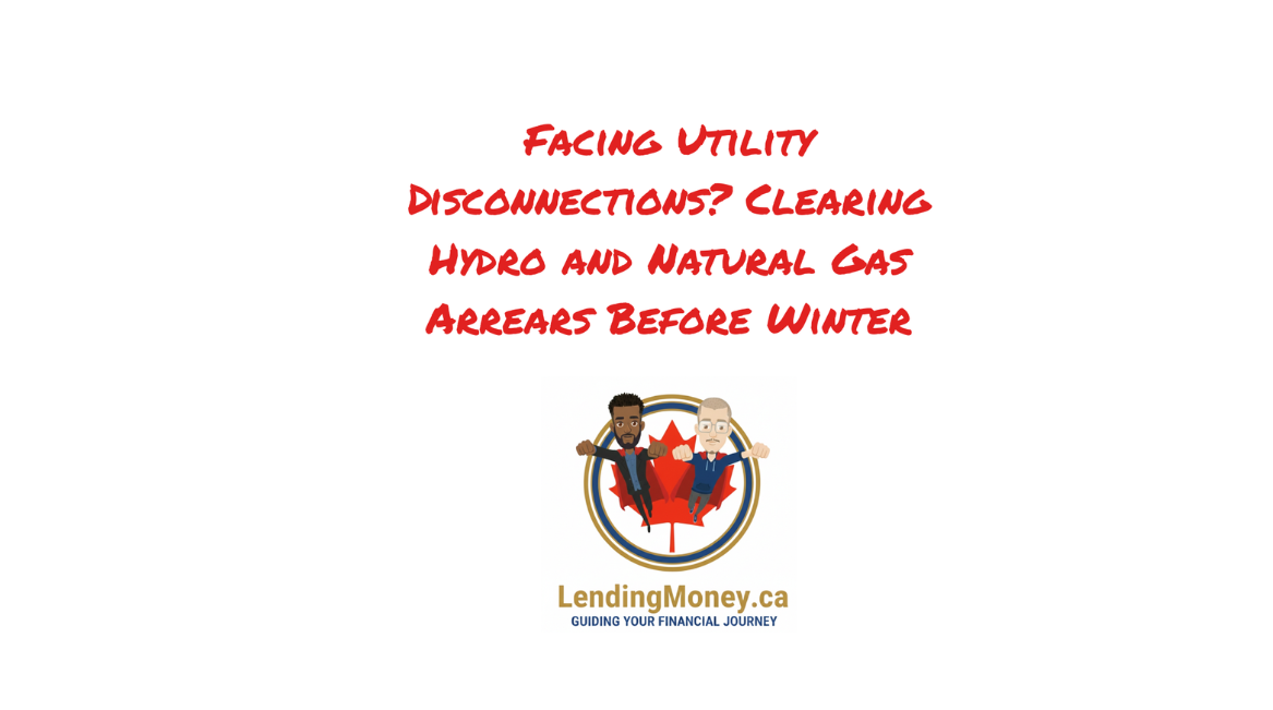 Facing Utility Disconnections? Clear Hydro & Gas Arrears Before Winter